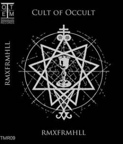 Cult Of Occult : RMXFRMHLL